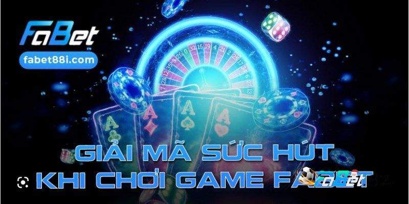 Giải mã sức hút nhà cái Fabet