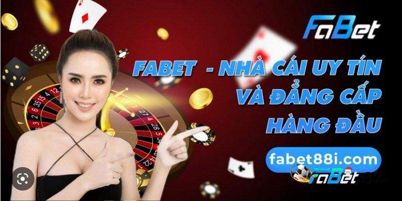 Nhà cái đẳng cấp hàng đầu - Fabet