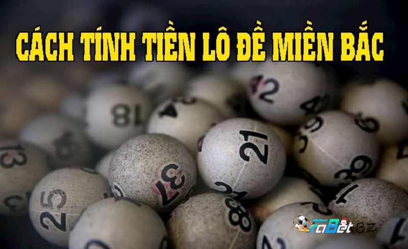 cách tính tiền lô đề miền Bắc