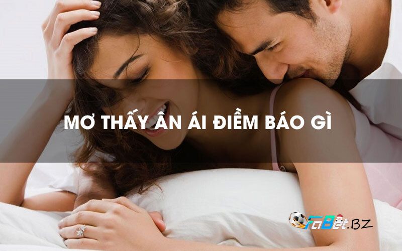 Giải mã giấc mơ ân ái