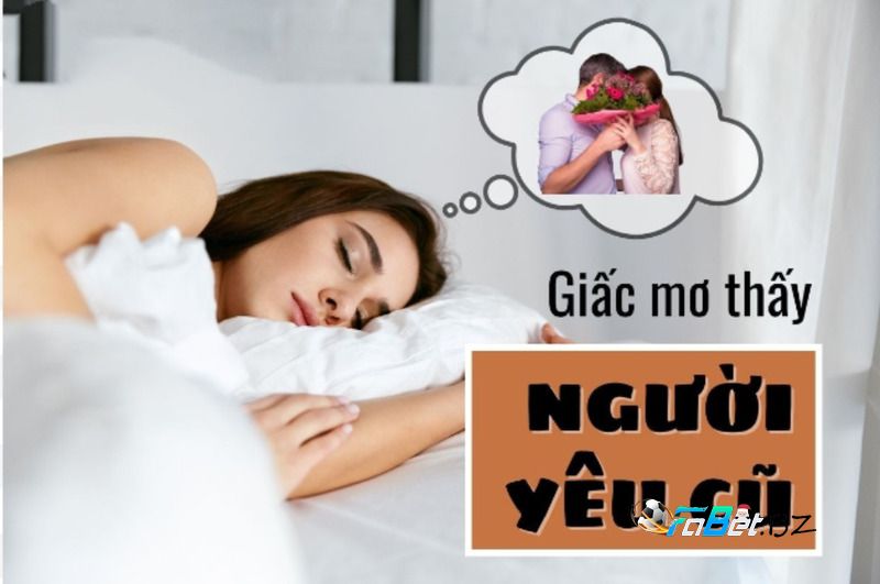 giải mã giấc mơ thấy người yêu cũ