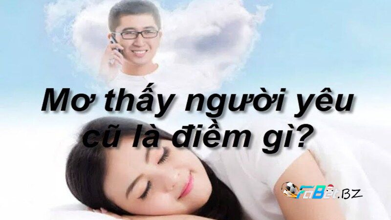 giải mã giấc mơ thấy người yêu cũ